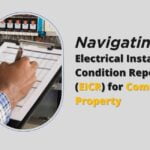 Navigating Electrical Installation Condition Reports (EICR) for Commercial Property