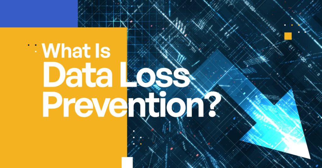 What is DLP? (Definition of Data Loss Prevention)